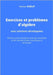 Exercices et problèmes d'algèbre: Exercices et problèmes d'algèbre avec solutions développées by Khelif, Hamza