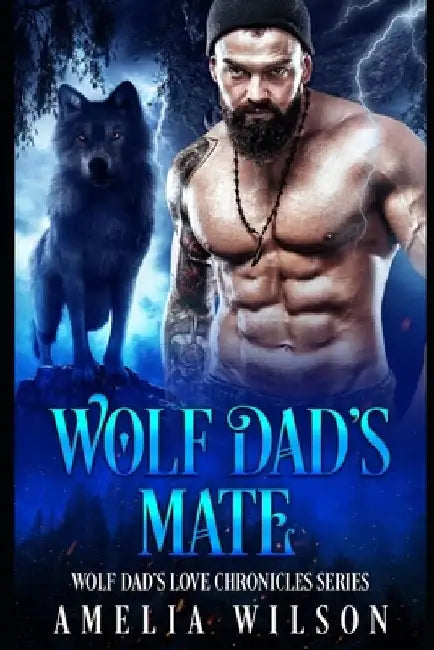 Wolf Dad's Mate: Wolf Shifter Paranormal Romance by Amelia Wilson