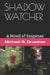 Shadow Watcher: A Novel of Suspense by Michael B. Druxman