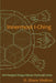 Innermost I-Ching: Inter-Perceptual Dialogue Between Psyche and Cosmos by Jamie Lynn Shelton