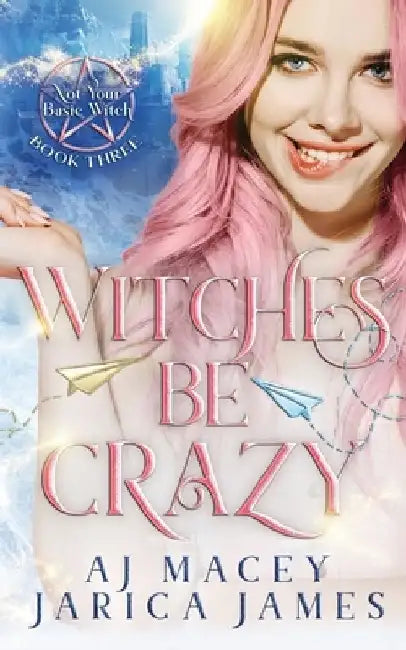 Witches Be Crazy by Jarica James