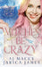 Witches Be Crazy by Jarica James