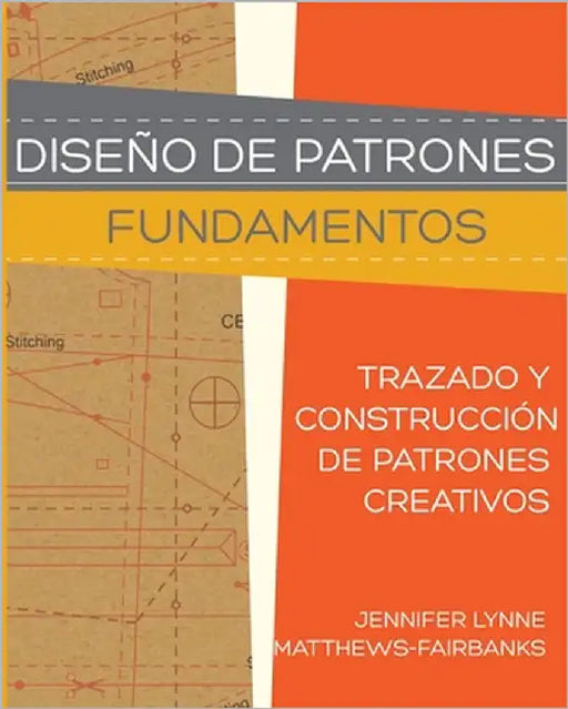 Diseño de Patrones: Fundamentos: Trazado y Construcción de Patrones Creativos by Benítez, Laura