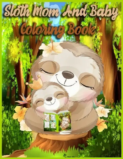 Sloth Mom And Baby Coloring Book: Mazes, Coloring, Word Search, Dot to Dot, and More, Kids 4-8 (Kids Activity Books) by Sami Books