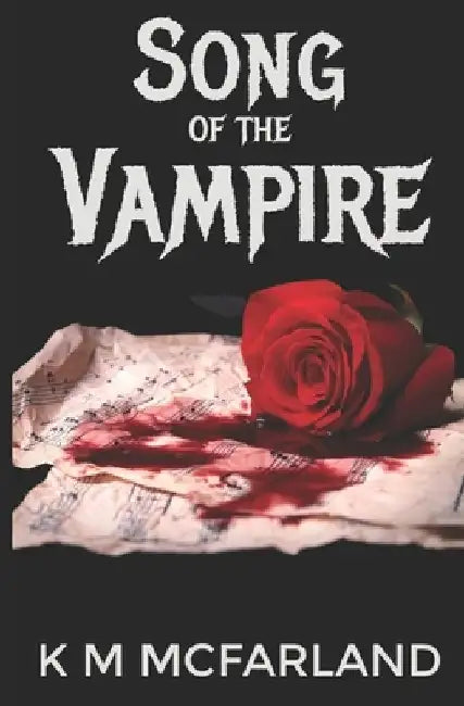 Song of the Vampire: Gripping paranormal vampire romance by K. M. McFarland