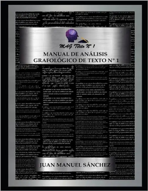 Manual de Análisis Grafológico de Texto N°1: Mag Texto N°1 by Sánchez, Juan Manuel