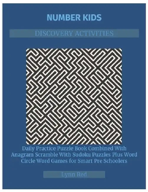 Number Kids Discovery Activities: Daily Practice Puzzle Book Combined With Anagram Scramble With Sudoku Puzzles Plus Word Circle Word Games for Smart by Lynn Red