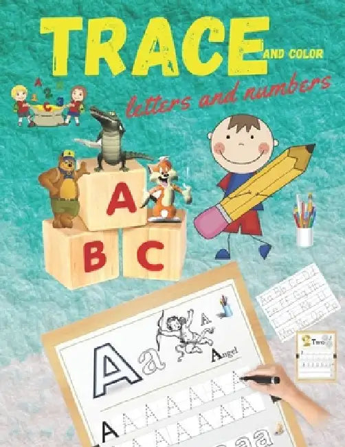 Trace and Color Letters and Numbers: Tracing Activity Book and Coloring Alphabet for Preschool, Kindergarten, and Kids Ages 3-5 by Nakab Ispartalii