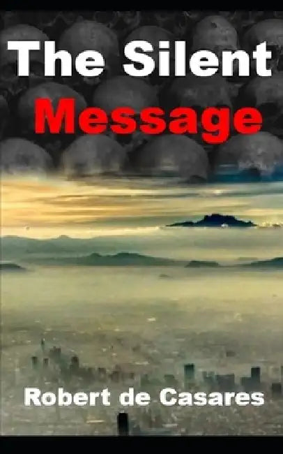 The Silent Message by Robert de Casares