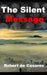 The Silent Message by Robert de Casares