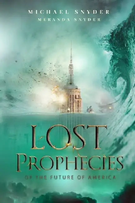 Lost Prophecies Of The Future Of America by Meranda Snyder