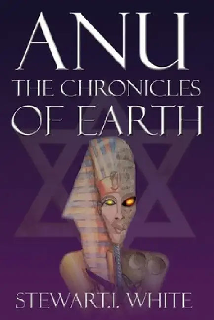 Anu: The Chronicles of Earth by Stewart I. White