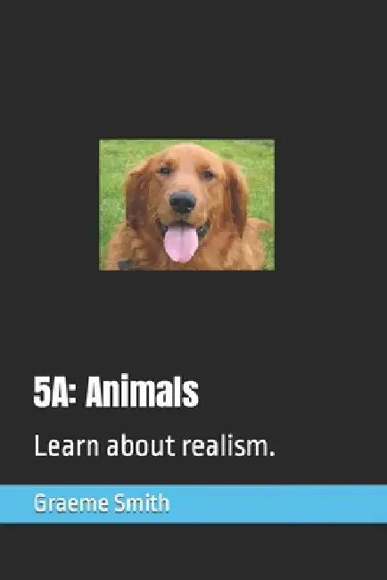 5a: Animals: Learn about realism. by Graeme Smith
