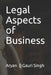 Legal Aspects of Business by Aryan &. Gauri Singh