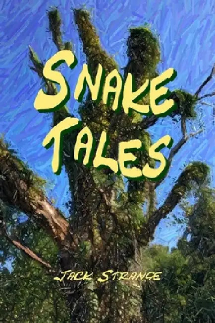 Snake Tales by Jack Strange
