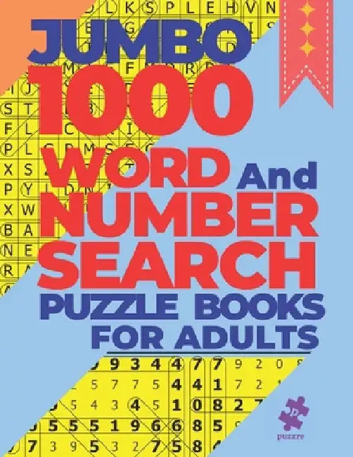 Jumbo 1000 Word And Number Search Puzzle Books For Adults: 500 Word Search Puzzles and 500 Number Search Puzzles by Puzzre