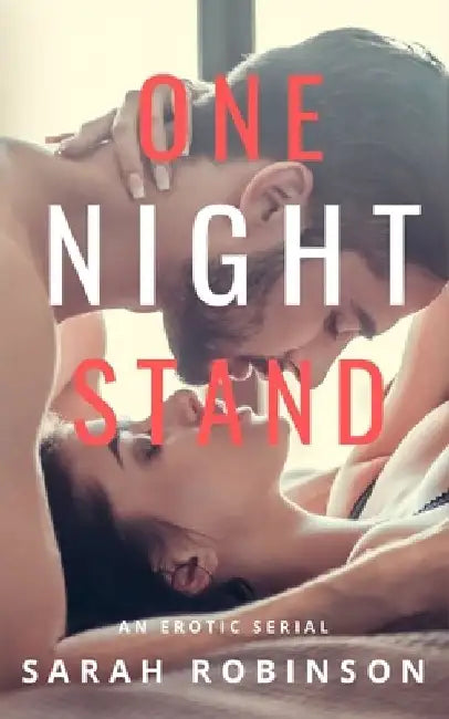 One Night Stand: The Serial by Sarah Robinson
