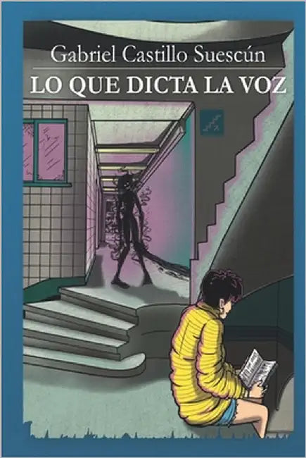 Lo que dicta la Voz by Castillo Suescún, Gabriel