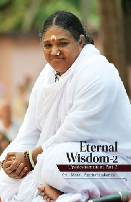 Eternal Wisdom 2: Upadeshamritam 2 by Mata Amritanandamayi Devi