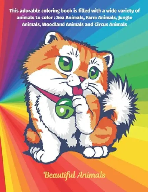 Beautiful Animals - This adorable coloring book is filled with a wide variety of animals to color: Sea Animals, Farm Animals, Jungle Animals, Woodland by Claudia Carver