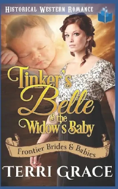 Tinker's Belle & the Widow's Baby by Terri Grace