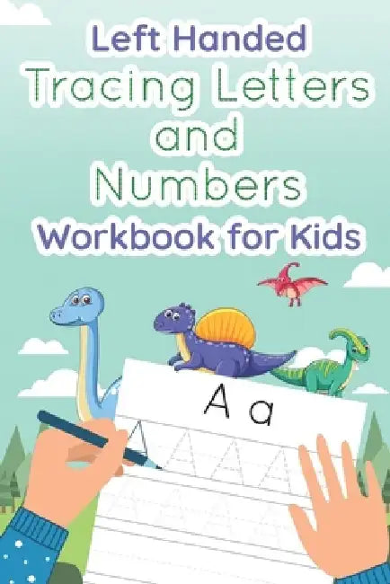 Left Handed Tracing Letters and Numbers Workbook for Kids: Dinosaur Tracing Book for Preschool, Toddlers, Kindergarten kids ages 3-5 by Abc Amuse