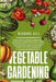 Vegetable Gardening: 4 in 1. Everything you need to know for a successful garden.The perfect guide for beginners to help you succeed in pla by Richard Jill