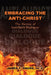 Embracing the Anti-Christ: The Heresy of Interfaith Dialogue by James F. Gauss