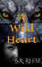 A Wild Heart by S. R. Reese
