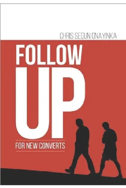 FOLLOW UP for New Converts by Chris Segun Onayinka