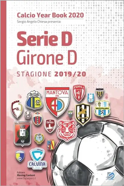 Serie D Girone D 2019/2020: Tutto il calcio in cifre by Pifferi, Matteo