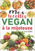 Mes recettes vegan à la mijoteuse: Livre de cuisine vegan avec 85 recettes vegan faciles et délicieuses en moins de 10 min de préparation; recettes ve by Anna Gaines