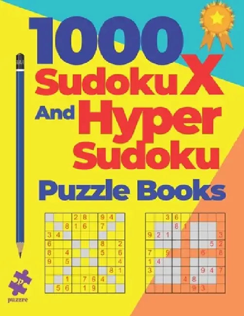 1000 Sudoku X And Hyper Sudoku Puzzle Books: Brain Games Books For Adults by Puzzre