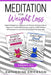Meditation for Weight Loss: 2 Books in 1: Rapid Weight Loss Hypnosis for Women & Gastric Band Hypnosis: Guided Meditations and Over 500 Positive A by Katherine Erickson