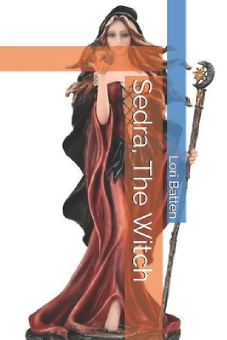 Sedra, The Witch by Lori A. Batten