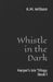 Whistle in the Dark by K. M. Willson