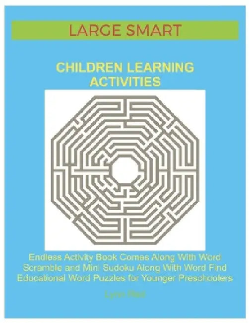 Large Smart Children Learning Activities: Endless Activity Book Comes Along With Word Scramble and Mini Sudoku Along With Word Find Educational Word P by Lynn Red