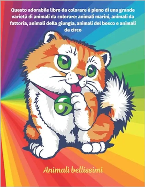 Animali bellissimi - Questo adorabile libro da colorare è pieno di una grande varietà di animali da colorare: animali marini, animali da fattoria, ani by Valentini, Nicole