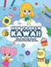How to Draw Kawaii: Learn to Draw Super Cute Stuff - Animals, Chibi, Items, Flowers, Food, Magical Creatures and More! by Aimi Aikawa