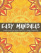 Easy Mandalas: An Adult Coloring Book with Fun, Easy, and Relaxing - 8.5 x 11 in, 104 pages by Steven Ryan