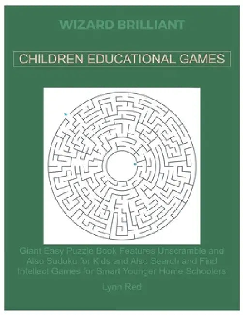 Wizard Brilliant Children Educational Games: Giant Easy Puzzle Book Features Unscramble and Also Sudoku for Kids and Also Search and Find Intellect Ga by Lynn Red