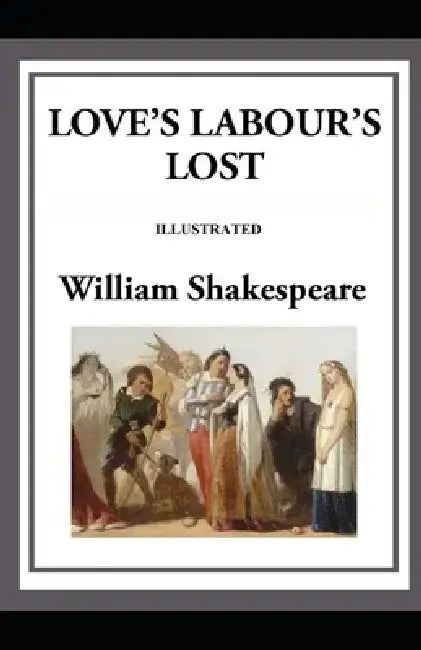 Love's Labour's Lost illustrated by William Shakespeare