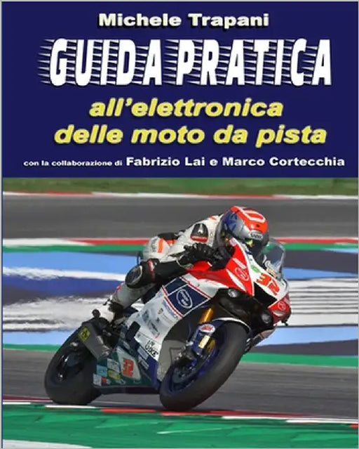 Guida pratica all'elettronica delle moto da pista by Lai, Fabrizio