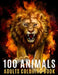 100 Animals Adults Coloring Book: An Adult Coloring Book with 100 Unique Mandalas For Stress Relief ( Lion, Elephants, Owls, Horses, Cats, Eagles, But by Steven Ryan