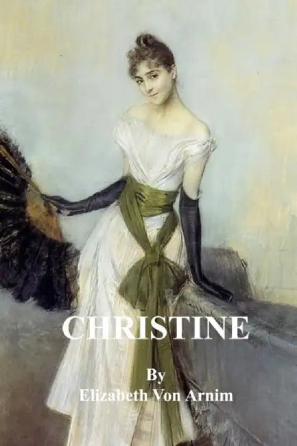 Christine by Von Arnim, Elizabeth