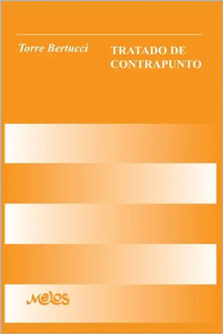 Tratado de Contrapunto: teoría musical by Torre Bertucci, José