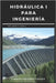Hidráulica I Para Ingeniería: Libros Universitarios by Girón J., Israel E.