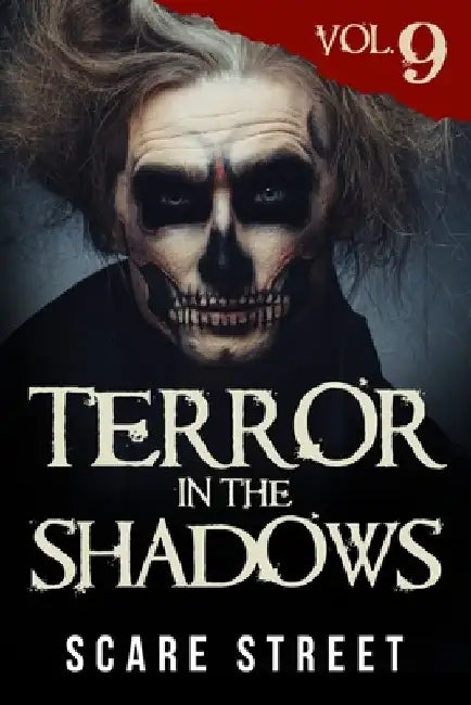 Terror in the Shadows Vol. 9: Horror Short Stories Collection with Scary Ghosts, Paranormal & Supernatural Monsters by Ron Ripley