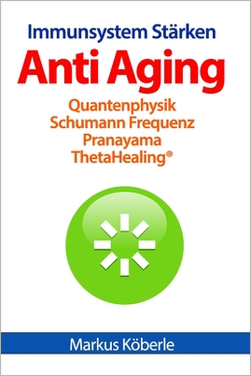 Anti Aging - Immunsystem Stärken: Pranayama Quantenphysik ThetaHealing(R) Schumann Frequenz by Markus Köberle