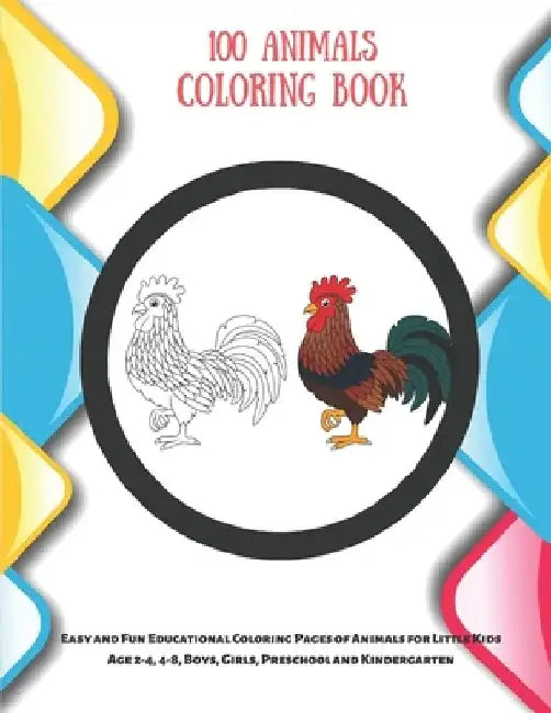 100 Animals Coloring Book - Easy and Fun Educational Coloring Pages of Animals for Little Kids Age 2-4, 4-8, Boys, Girls, Preschool and Kindergarten by Sebastian Mullan